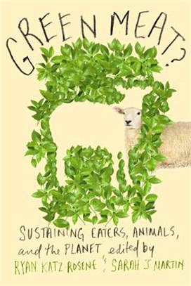 Green Meat? ― Sustaining Eaters, Animals, and the Planet