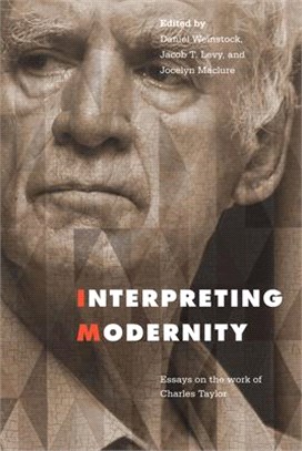 Interpreting Modernity ― Essays on the Work of Charles Taylor