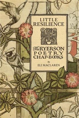 Little Resilience ― The Ryerson Poetry Chap-books