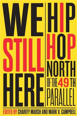 We Still Here ― Hip Hop North of the 49th Parallel