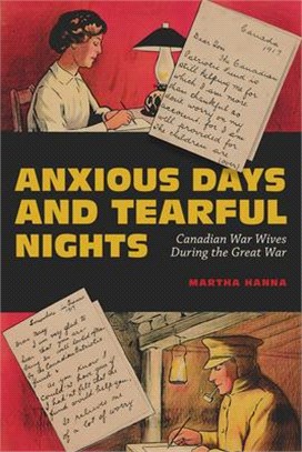 Anxious Days and Tearful Nights ― Canadian War Wives During the Great War