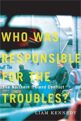Who Was Responsible for the Troubles? ― The Northern Ireland Conflict