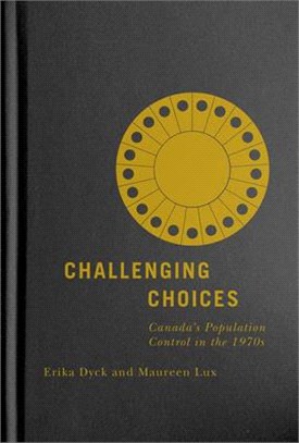 Challenging Choices ― Canada's Population Control in the 1970s