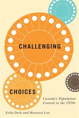 Challenging Choices ― Canada's Population Control in the 1970s