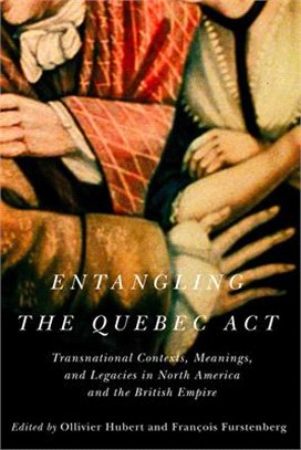 Entangling the Quebec Act ― Transnational Meanings, Contexts, and Legacies in North America and the British Empire
