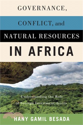 Governance, Conflict, and Natural Resources in Africa: Understanding the Role of Foreign Investment Actors