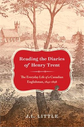 Reading the Diaries of Henry Trent: The Everyday Life of a Canadian Englishman, 1842-1898