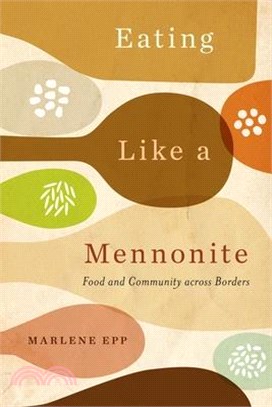 Eating Like a Mennonite: Food and Community Across Borders