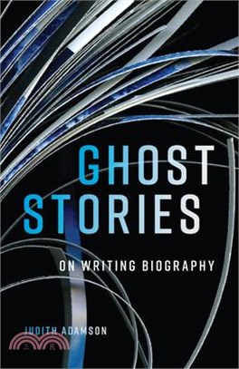 Ghost Stories: On Writing Biography