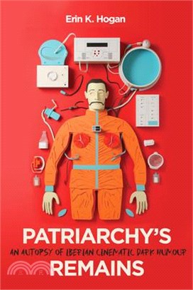 Patriarchy's Remains: An Autopsy of Iberian Cinematic Dark Humour