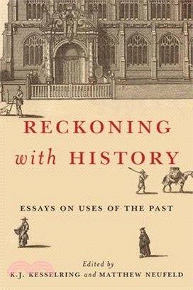 Reckoning with History: Essays on Uses of the Past