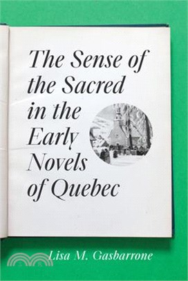 The Sense of the Sacred in the Early Novels of Quebec