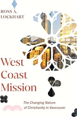 West Coast Mission: The Changing Nature of Christianity in Vancouver