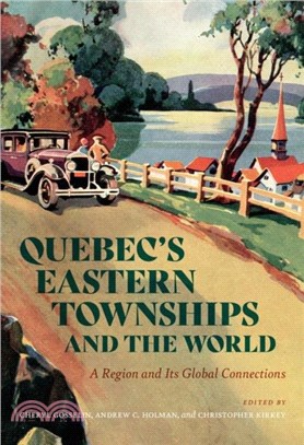 Quebec’s Eastern Townships and the World：A Region and Its Global Connections