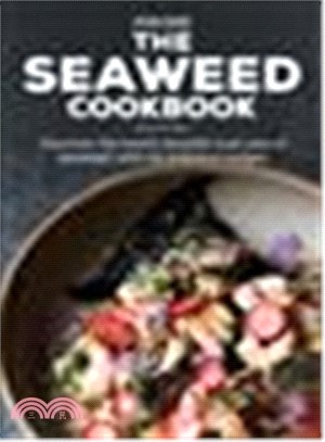 The Seaweed Cookbook ― Discover the Health Benefits and Uses of Seaweed, With 50 Delicious Recipes