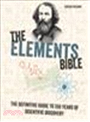 The Elements Bible ― The Definitive Guide to 350 Years of Scientific Discovery