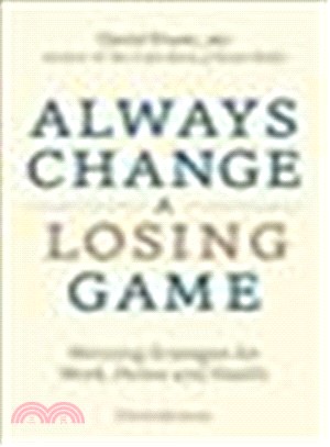 Always Change a Losing Game ― Winning Strategies for Work, Home and Health