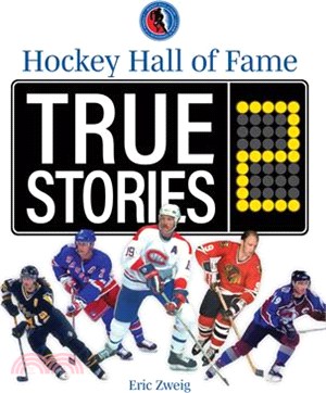 Hockey Hall of Fame True Stories 2