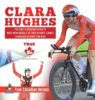 Clara Hughes - The Only Canadian Athlete Who Won Medals at Two Olympic Games - Canadian History for Kids - True Canadian Heroes