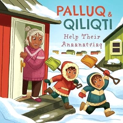 Palluq and Qiliqti Help Their Anaanatsiaq