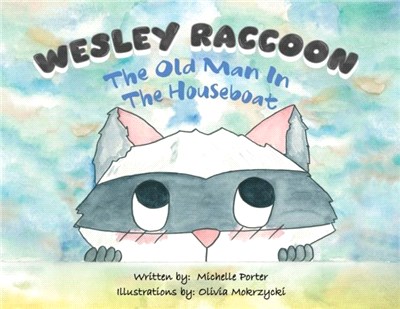 Wesley Raccoon：The Old Man in the Houseboat