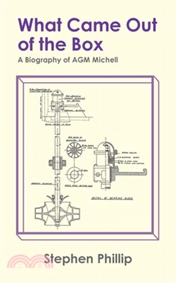 What Came out of the Box: A Biography of AGM Michell