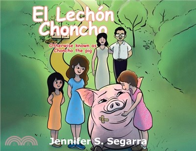 El Lechón Choncho: Choncho the Pig