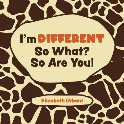 I'm Different - So What? So Are You!