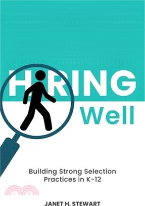 Hiring Well: Building Strong Selection Practices in K-12