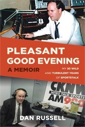 Pleasant Good Evening - A Memoir: My 30 Wild and Turbulent Years of Sportstalk Radio