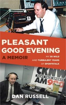 Pleasant Good Evening - A Memoir: My 30 Wild and Turbulent Years of Sportstalk Radio
