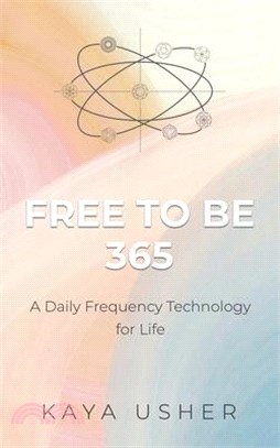 Free to Be 365: A Daily Frequency Technology for Life