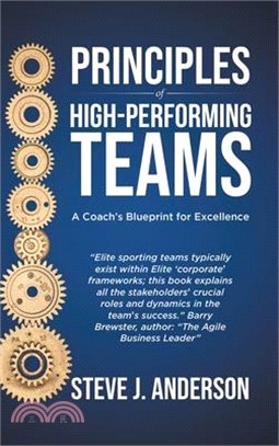 Principles of High Performing Teams: A Coaches Blueprint for Excellence