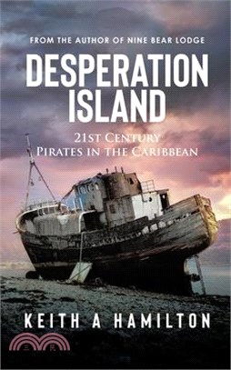 Desperation Island: 21st Century Pirates in the Caribbean