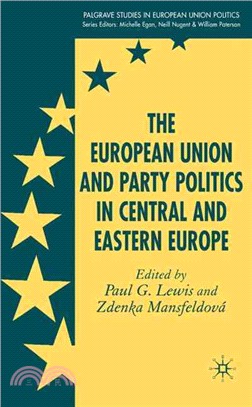 The European Union and Party Politics in Central and Eastern Europe