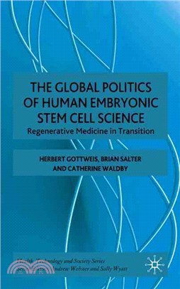 The Global Politics of Human Embryonic Stem Cell Science: Regenerative Medicine in Transition