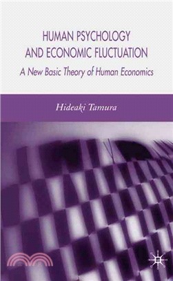 Human Psychology And Economic Fluctuation: A New Basic Theory of Human Economics