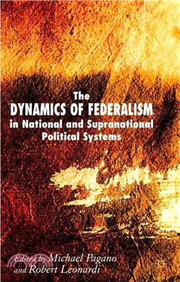 The Dynamics of Federalism in National and Supranational Political Systems