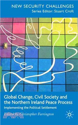 Global Change, Civil Society and the Northern Ireland Peace Process ― Implementing the Political Settlement