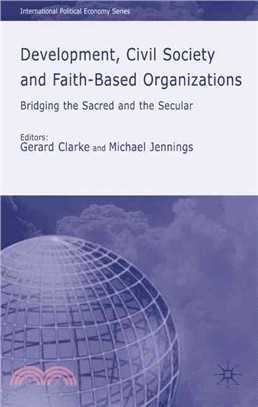 Development, Civil Society and Faith-Based Organizations: Bridging the Sacred and the Secular