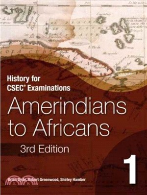 History for CSEC (R) Examinations 3rd Edition Student's Book 1: Amerindians to Africans