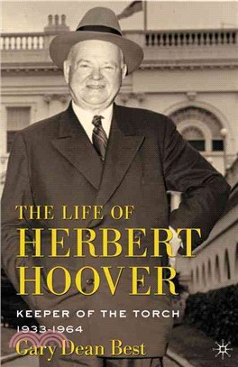 The Life of Herbert Hoover—Keeper of the Torch, 1933-1964