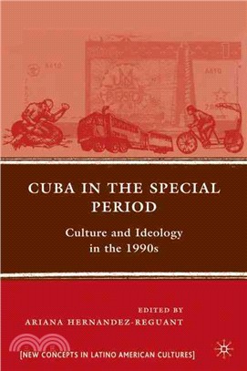 Cuba in the Special Period:Culture and Ideology in the 1990s