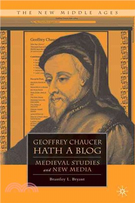 Geoffrey Chaucer Hath a Blog: Medieval Studies and New Media