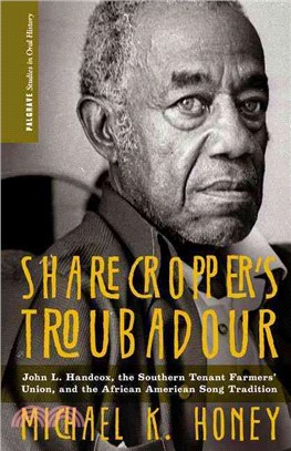 Sharecropper's Troubadour ― John L. Handcox, the Southern Tenant Farmers' Union, and the African American Song Tradition