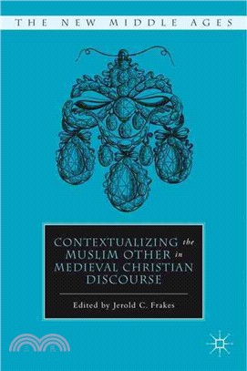 Contextualizing the Muslim Other in Medieval Christian Discourse