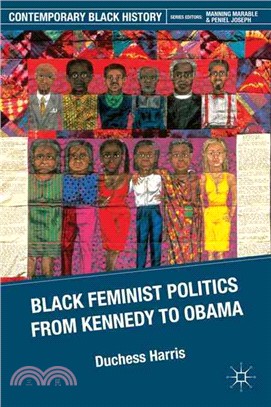 Black Feminist Politics From Kennedy to Obama