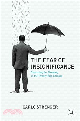 The Fear of Insignificance ─ Searching for Meaning in the Twenty-first Century