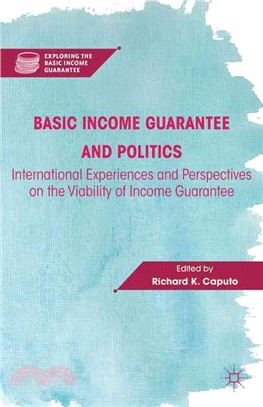 Basic Income Guarantee and Politics―International Experiences and Perspectives on the Viability of Income Guarantee