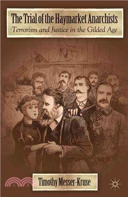 The Trial of the Haymarket Anarchists ─ Terrorism and Justice in the Gilded Age